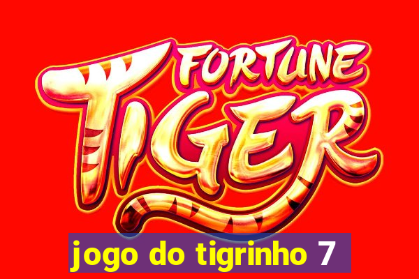 jogo do tigrinho 7